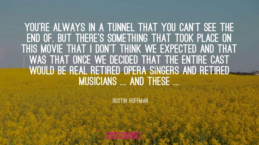 Opera Singers quotes by Dustin Hoffman