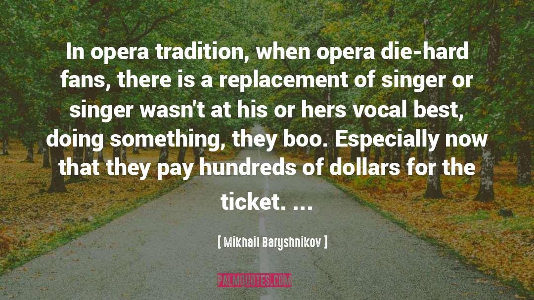 Opera Singers quotes by Mikhail Baryshnikov