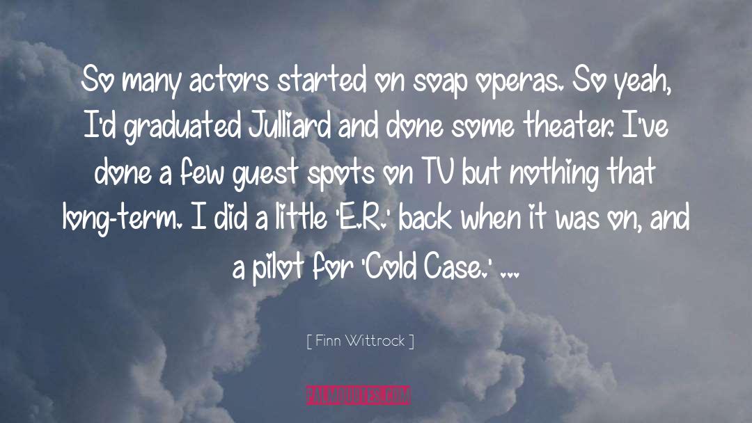 Operas quotes by Finn Wittrock