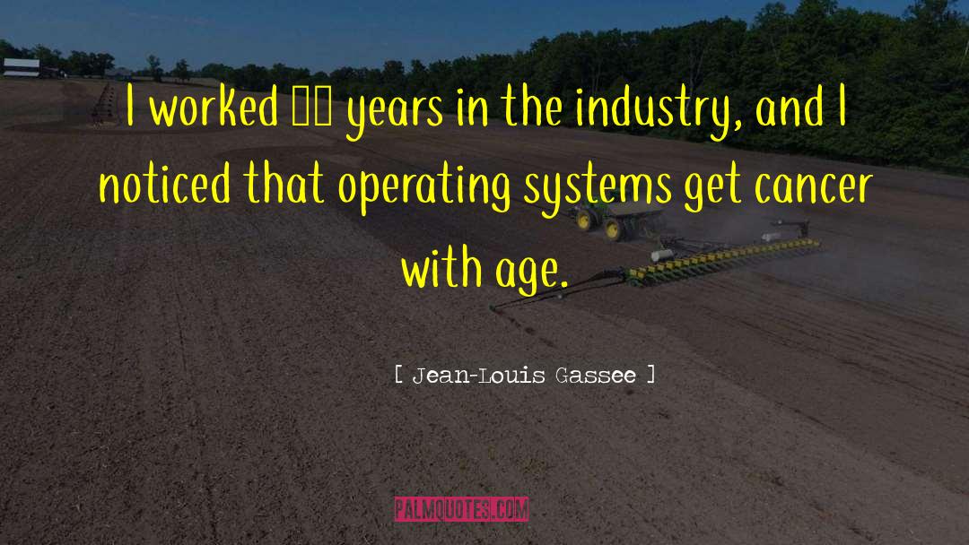 Operating Systems quotes by Jean-Louis Gassee