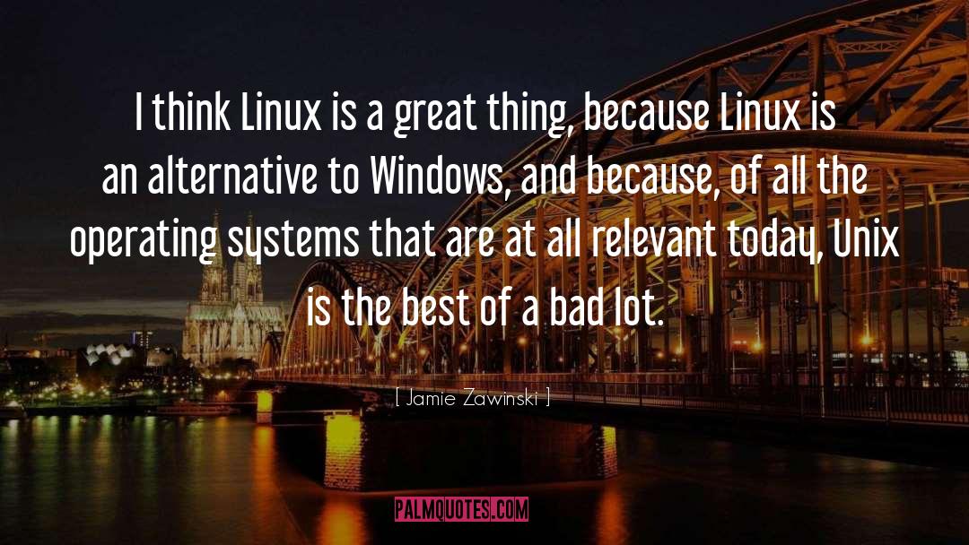 Operating Systems quotes by Jamie Zawinski