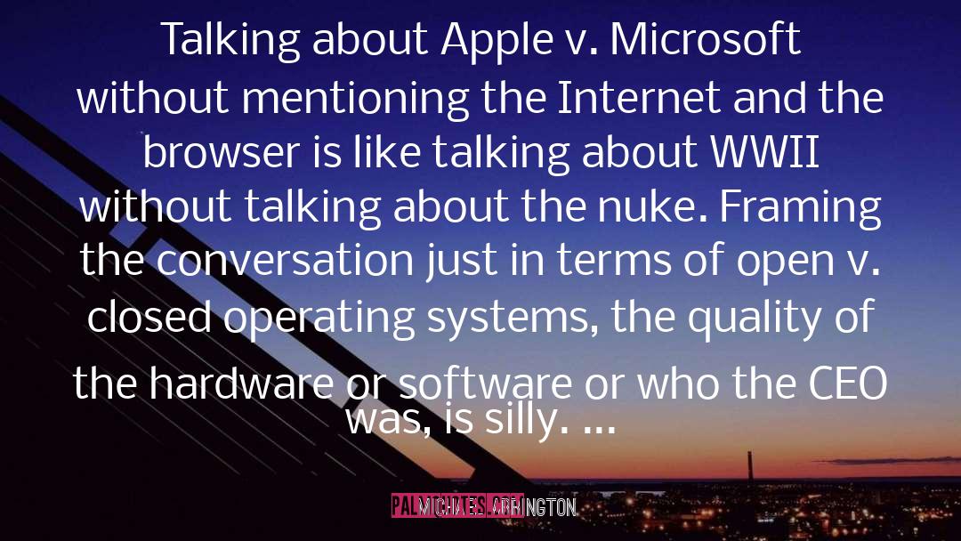 Operating Systems quotes by Michael Arrington