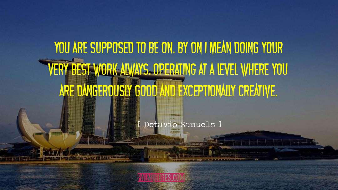 Operating Theatre quotes by Detavio Samuels