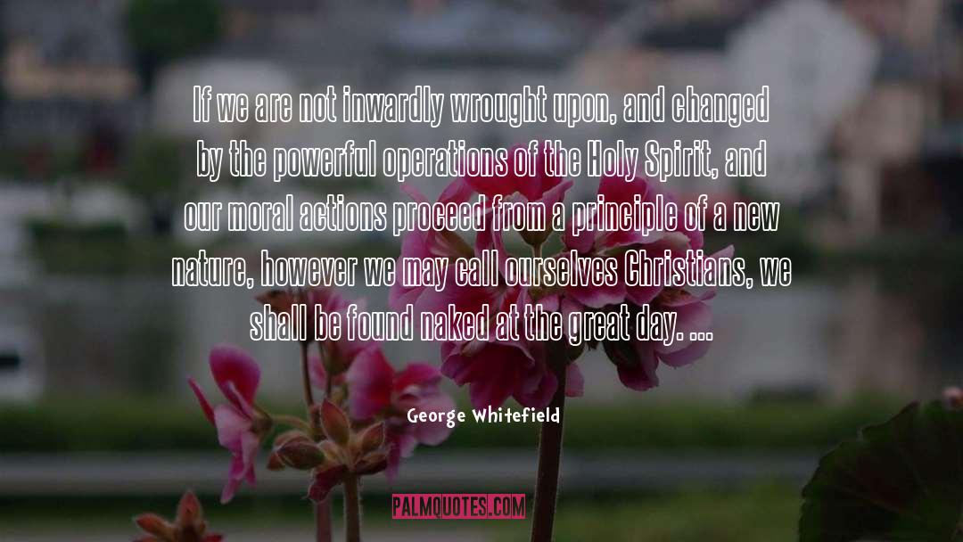 Operations quotes by George Whitefield