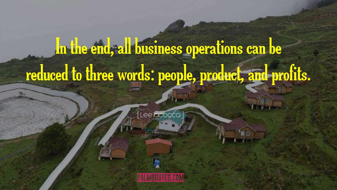 Operations quotes by Lee Iacocca