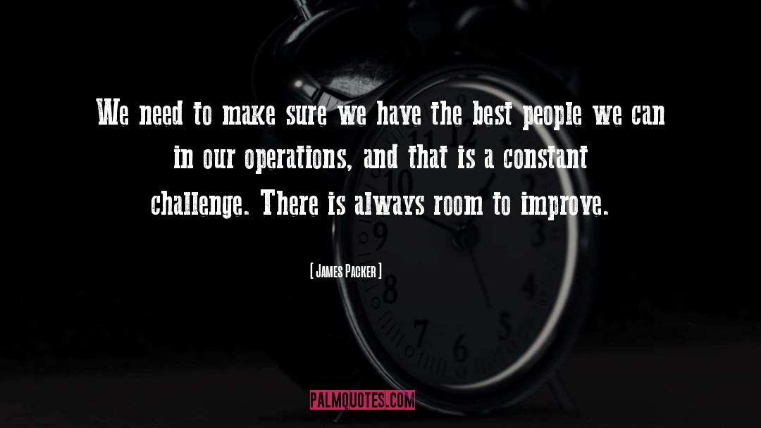 Operations quotes by James Packer