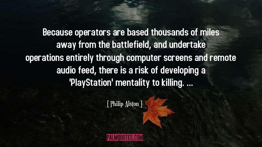 Operators quotes by Philip Alston