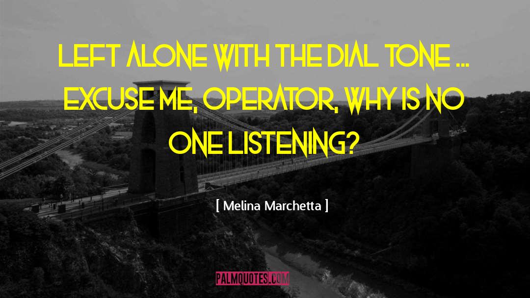 Operators quotes by Melina Marchetta