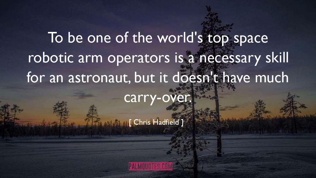 Operators quotes by Chris Hadfield