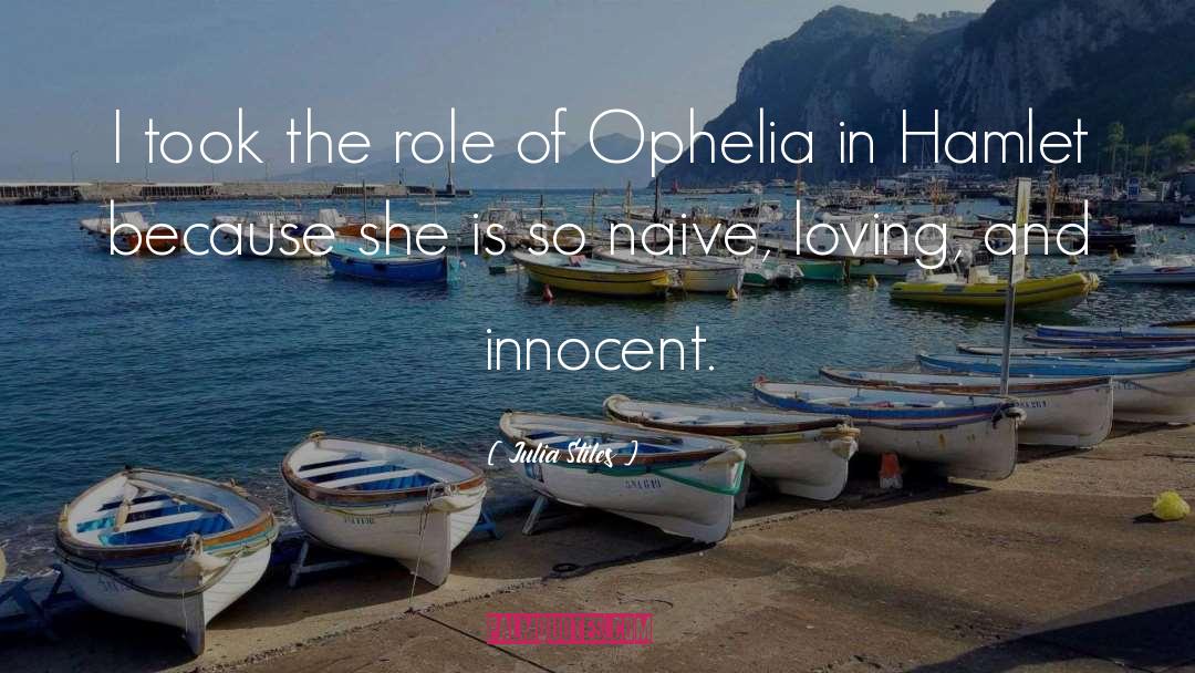 Ophelia quotes by Julia Stiles