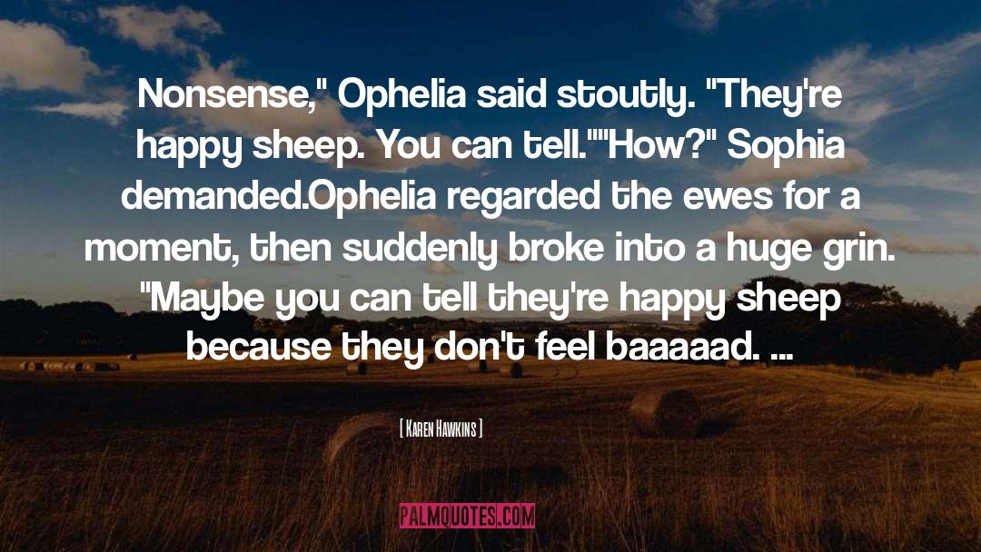 Ophelia quotes by Karen Hawkins