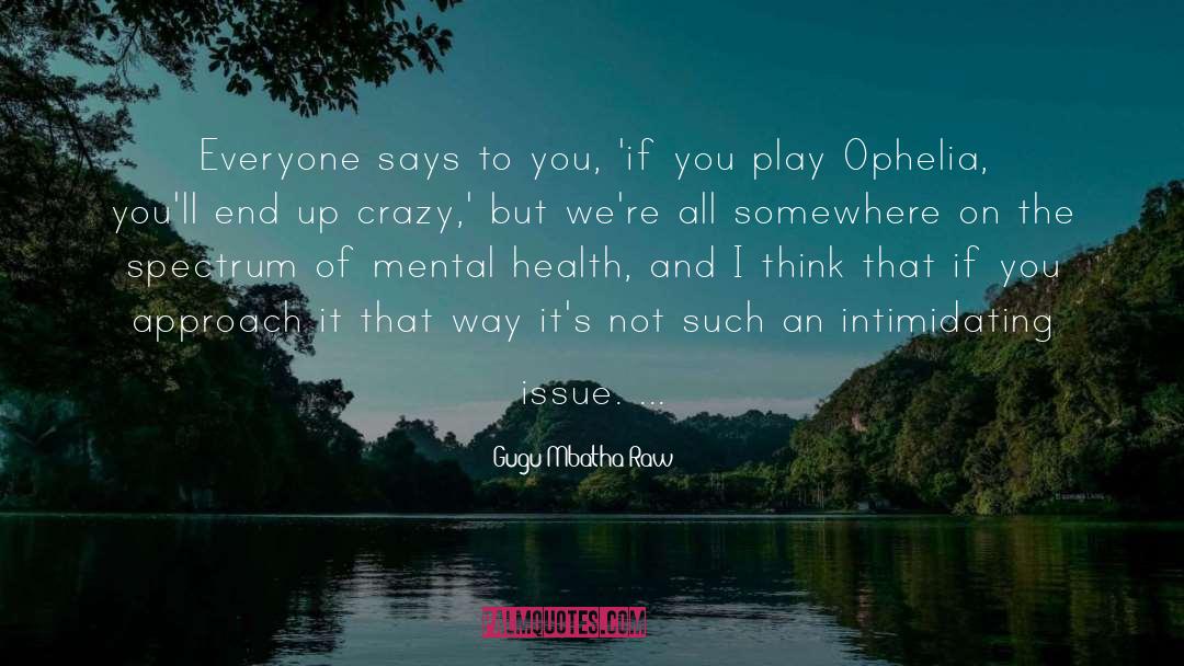 Ophelia quotes by Gugu Mbatha-Raw
