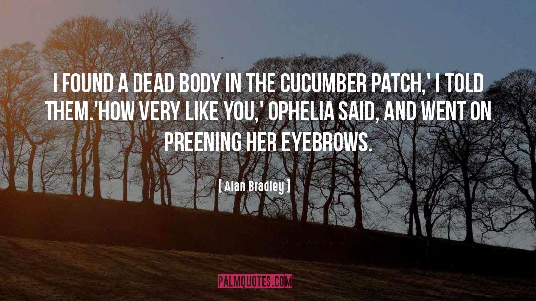 Ophelia quotes by Alan Bradley