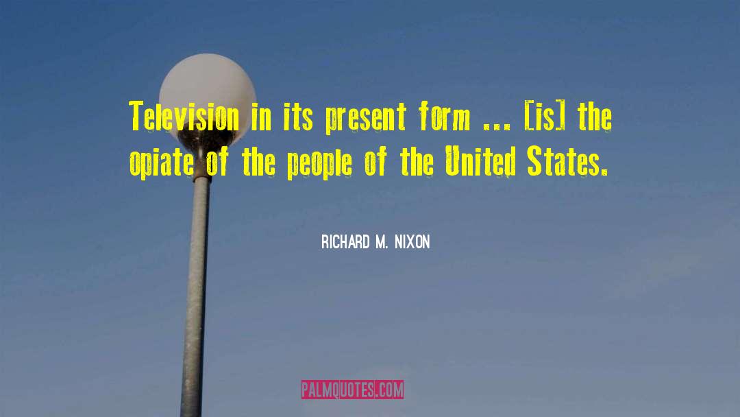 Opiate Of The People quotes by Richard M. Nixon