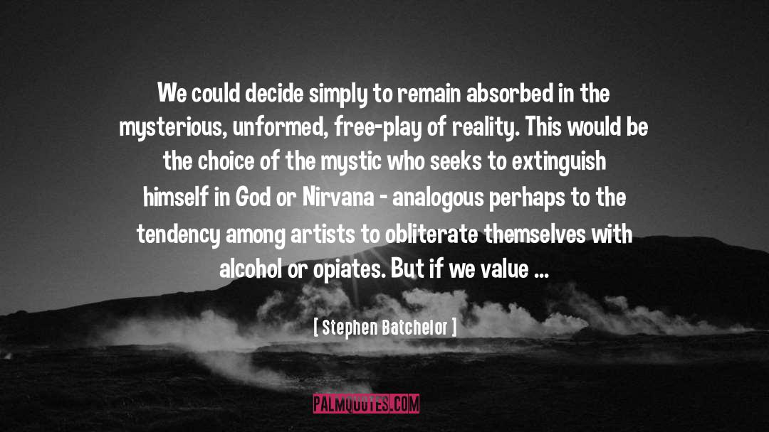 Opiates quotes by Stephen Batchelor