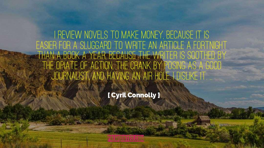 Opiates quotes by Cyril Connolly