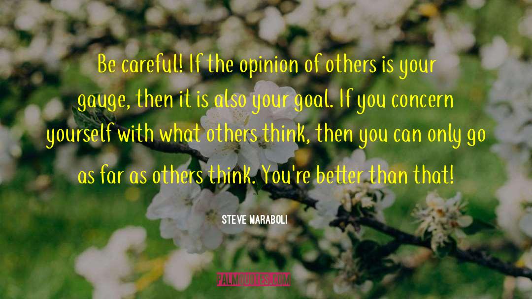 Opinion Of Others quotes by Steve Maraboli
