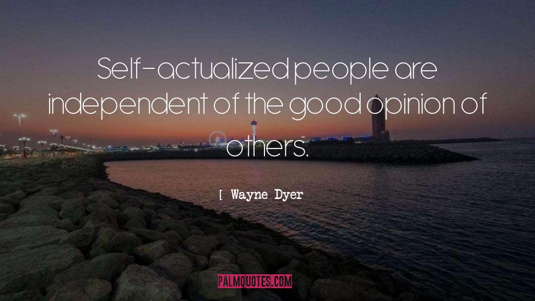 Opinion Of Others quotes by Wayne Dyer
