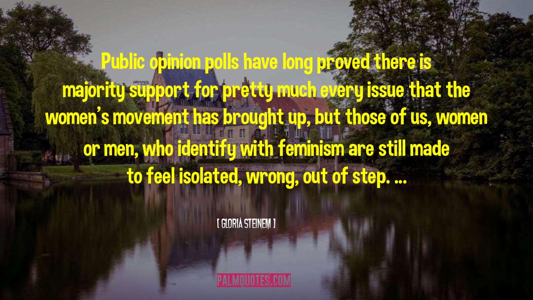 Opinion Polls quotes by Gloria Steinem