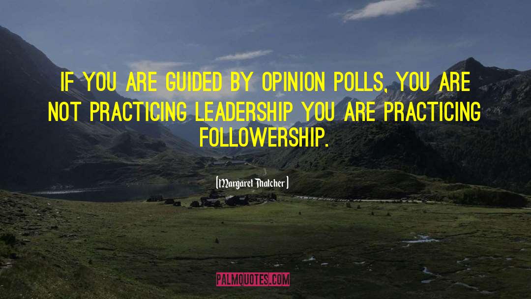 Opinion Polls quotes by Margaret Thatcher