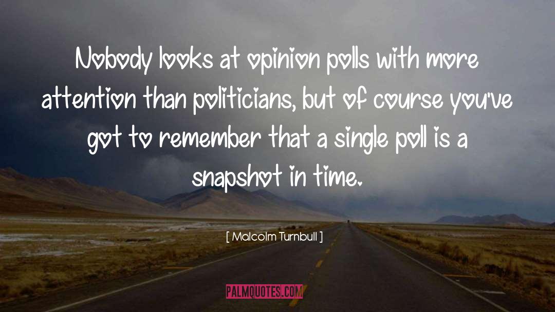 Opinion Polls quotes by Malcolm Turnbull