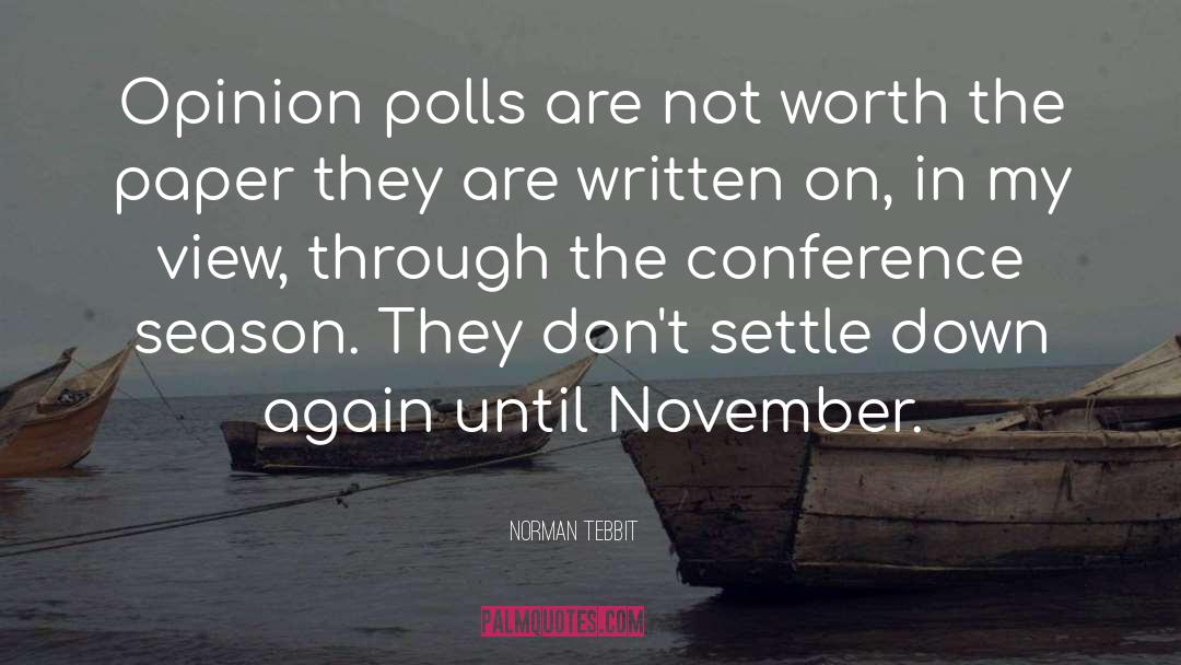 Opinion Polls quotes by Norman Tebbit