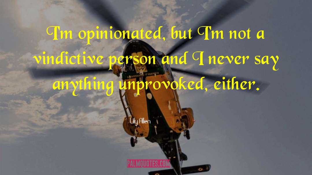 Opinionated quotes by Lily Allen