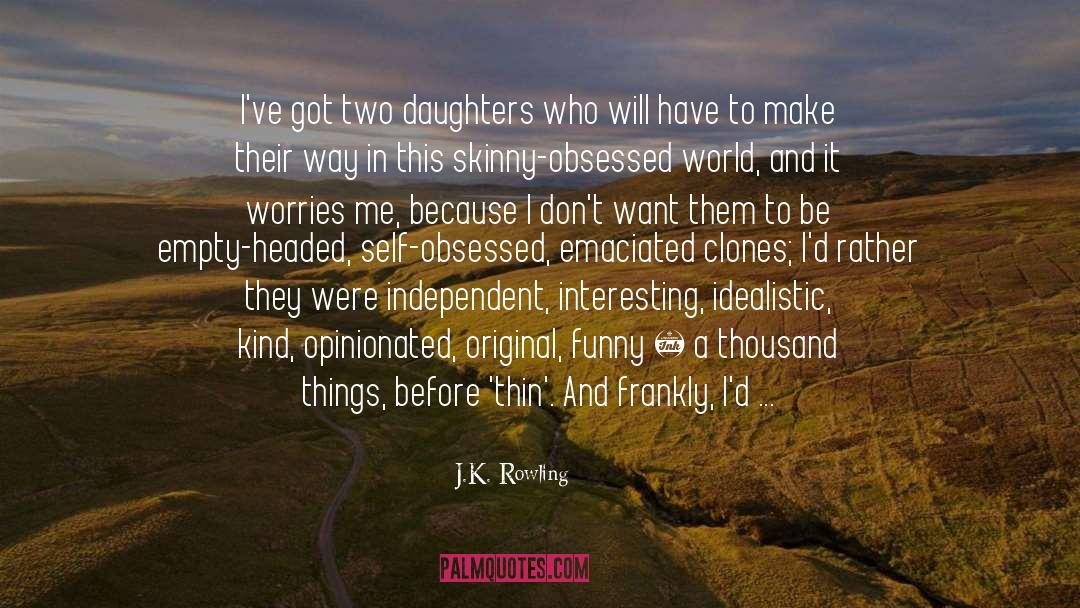 Opinionated quotes by J.K. Rowling