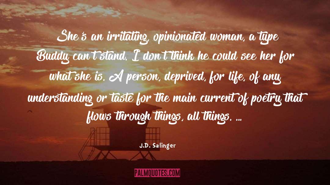 Opinionated quotes by J.D. Salinger