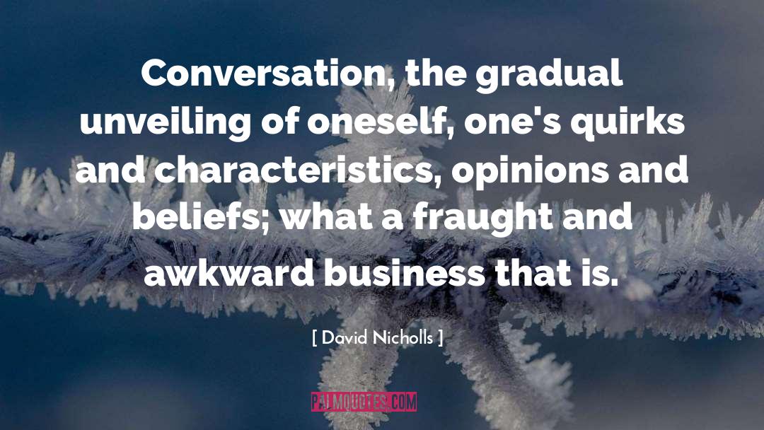 Opinions And Beliefs quotes by David Nicholls