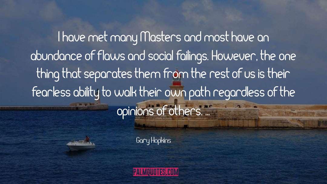 Opinions Of Others quotes by Gary Hopkins