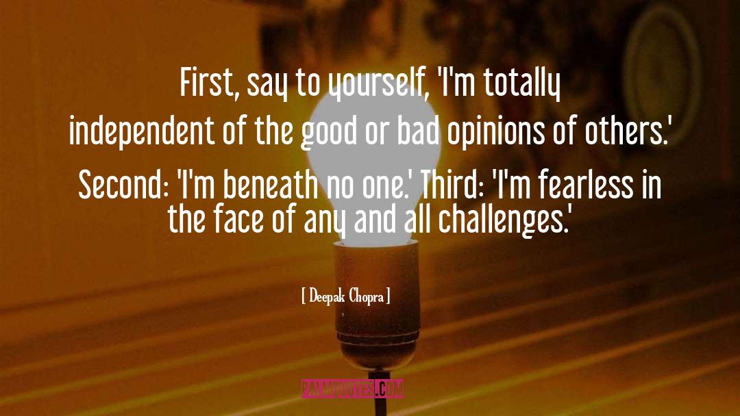 Opinions Of Others quotes by Deepak Chopra
