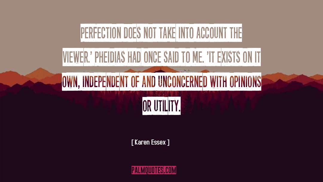 Opinions Of Others quotes by Karen Essex