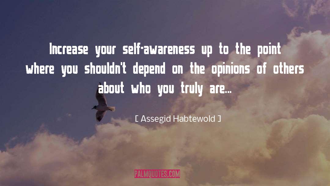 Opinions Of Others quotes by Assegid Habtewold