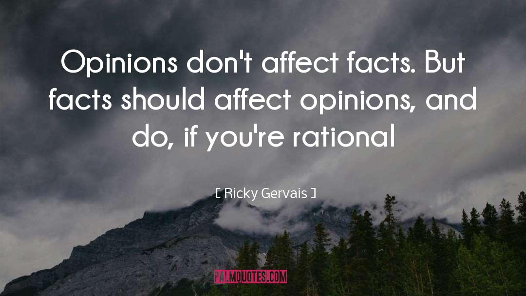 Opinions quotes by Ricky Gervais