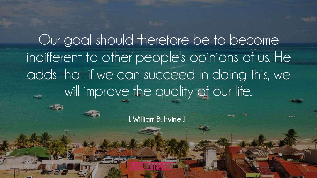 Opinions quotes by William B. Irvine