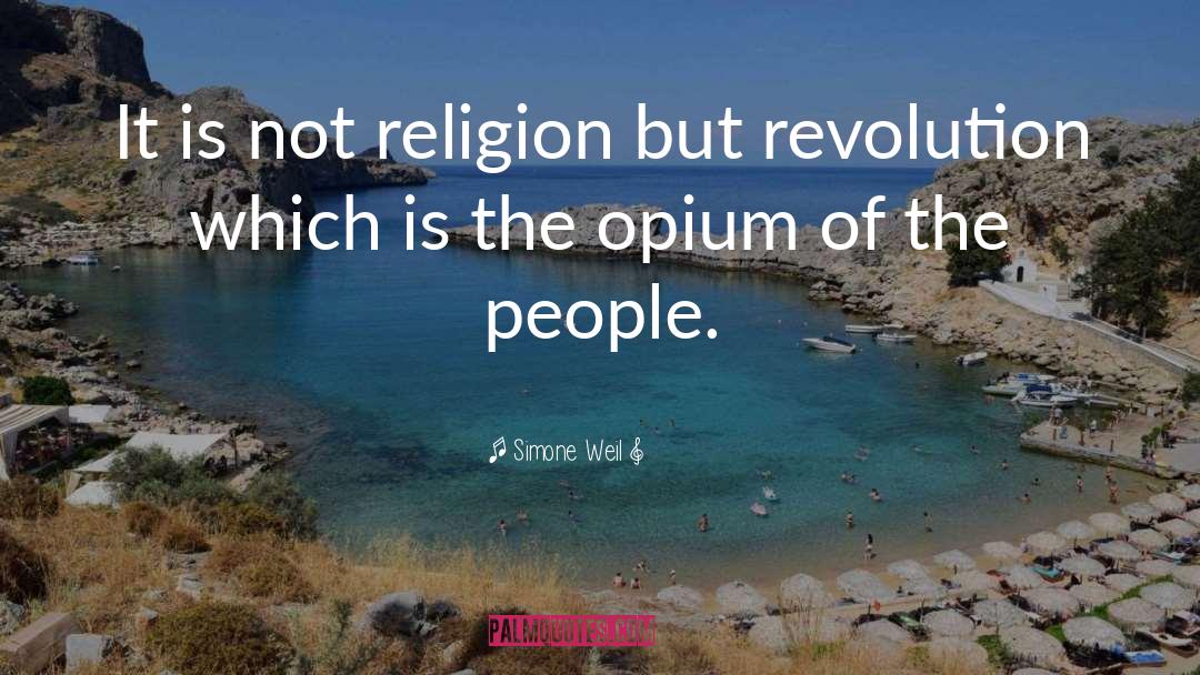 Opium Of The People quotes by Simone Weil