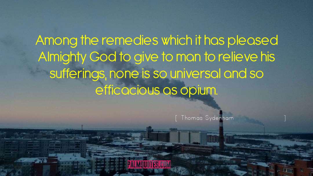 Opium quotes by Thomas Sydenham