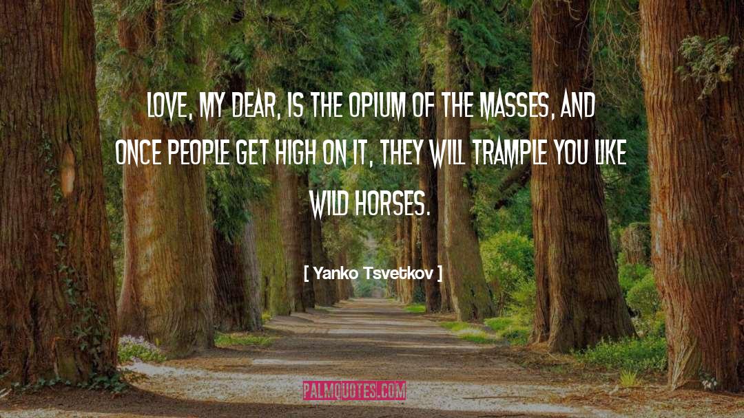Opium quotes by Yanko Tsvetkov