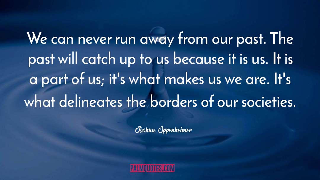 Oppenheimer quotes by Joshua Oppenheimer