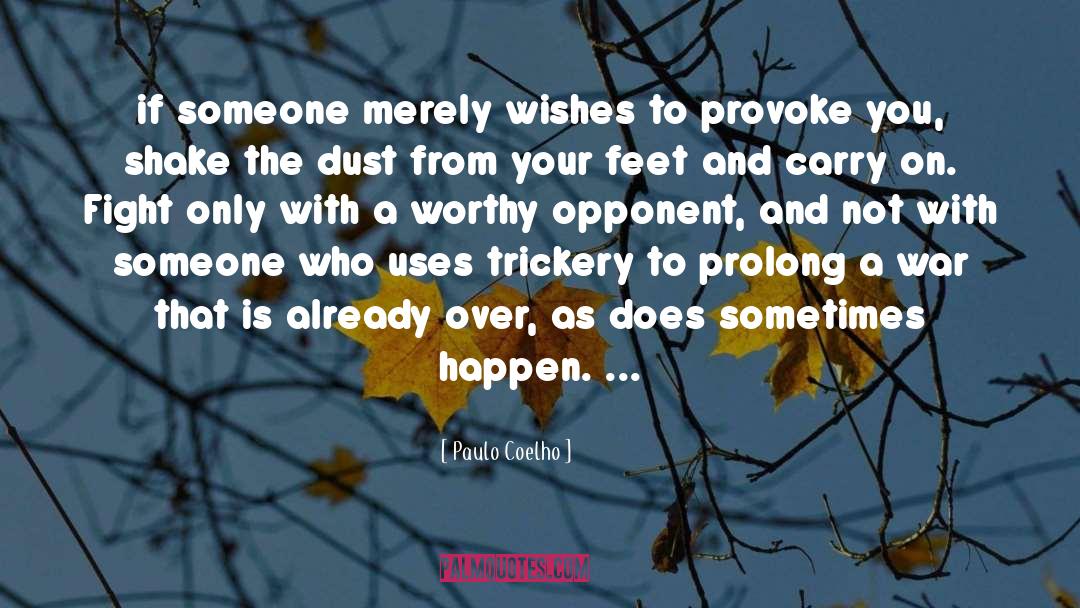 Opponent quotes by Paulo Coelho