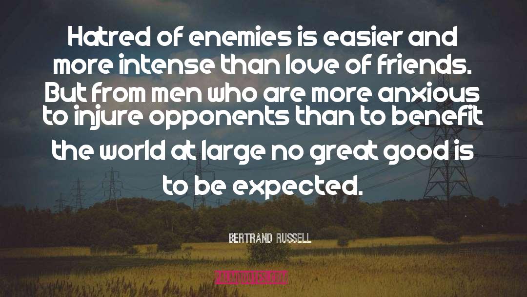 Opponents quotes by Bertrand Russell