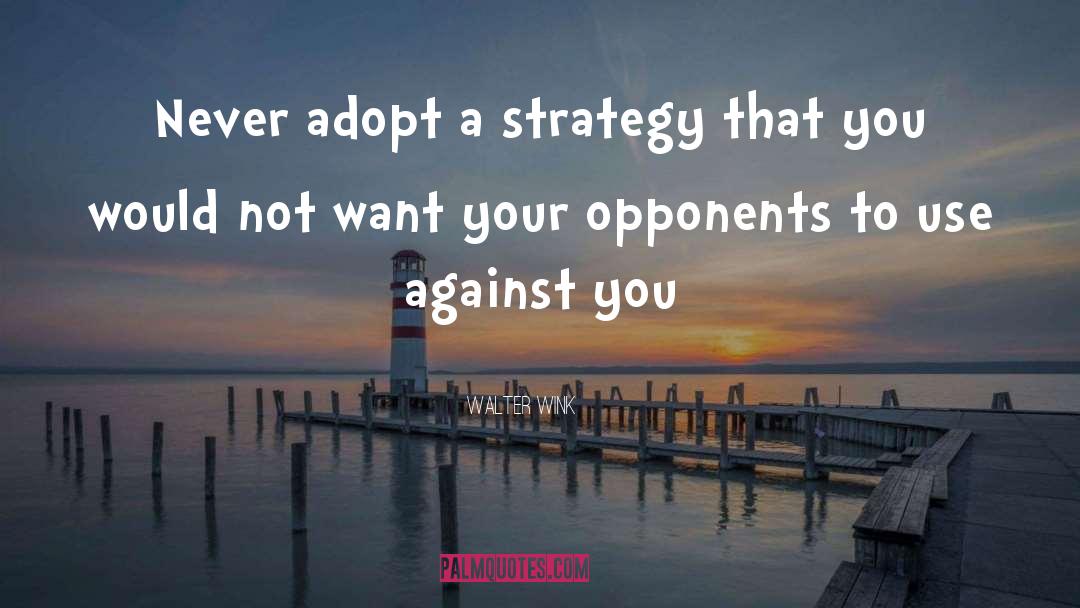 Opponents quotes by Walter Wink