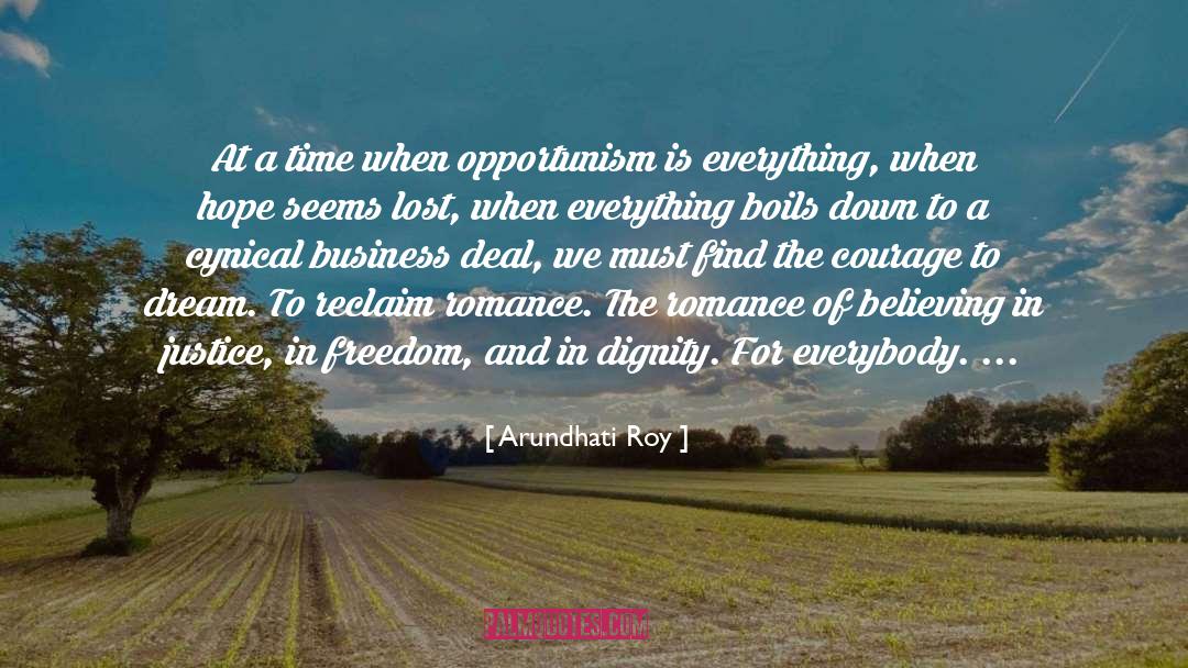 Opportunism quotes by Arundhati Roy