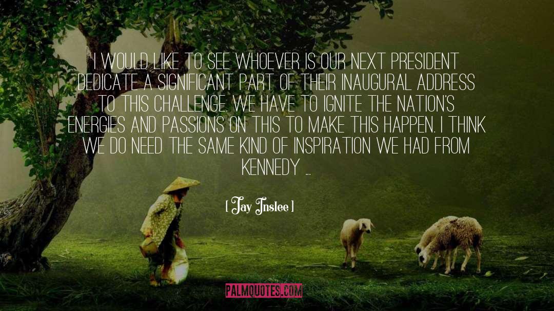 Opportunities And Challenges quotes by Jay Inslee