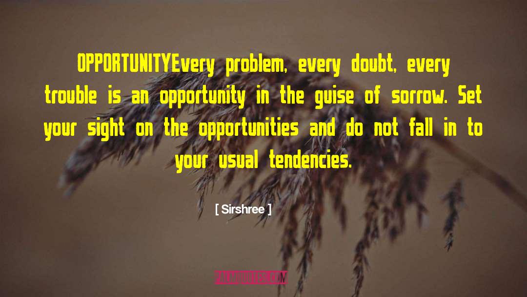 Opportunities And Strategies quotes by Sirshree