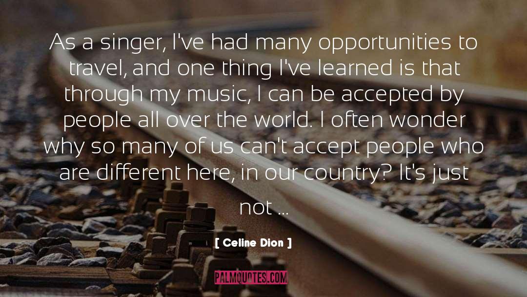 Opportunities Blessings quotes by Celine Dion