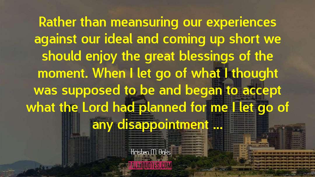 Opportunities Blessings quotes by Kristen M. Oaks