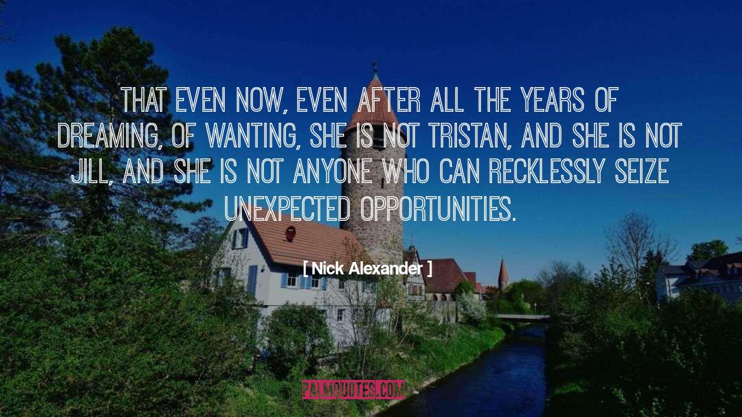 Opportunities Blessings quotes by Nick Alexander