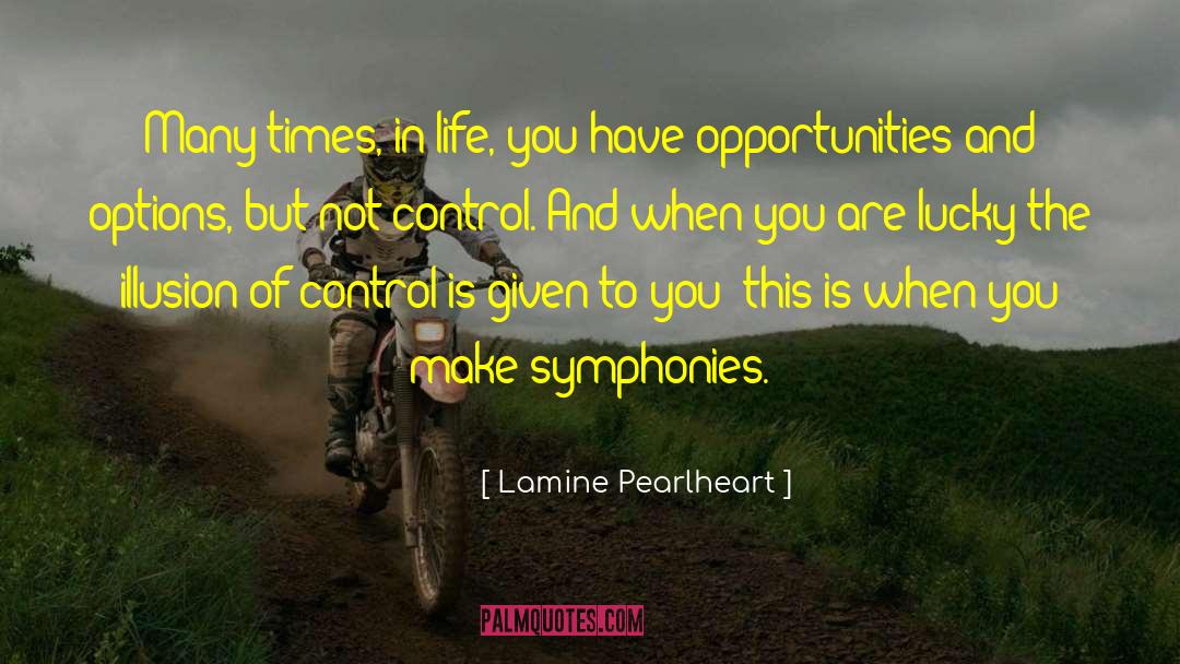 Opportunities In Life quotes by Lamine Pearlheart